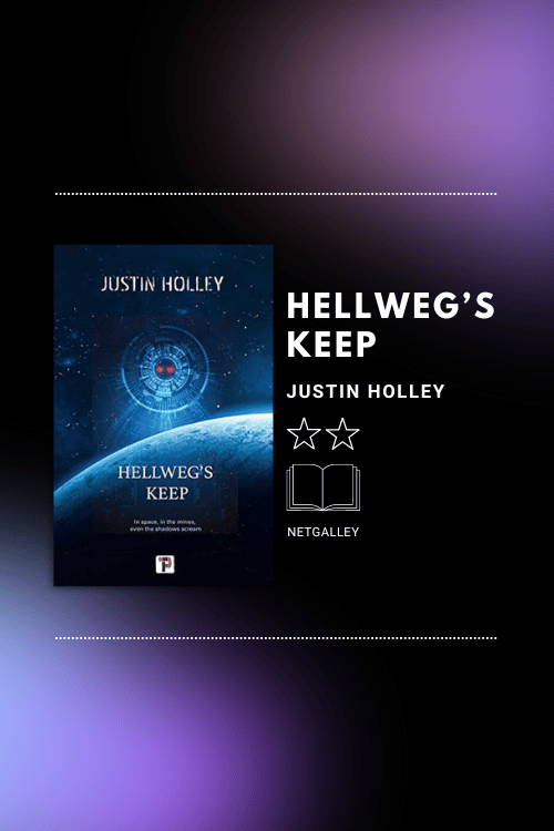 Hellweg's Keep by Justin Holley