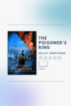 The Poisoner's Ring by Kelley Armstrong