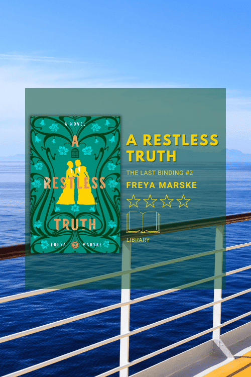 The cover of the book A Restless Truth by Freya Marske overlaid on a photo of a ocean cruiseliner railing looking out over a calm ocean horizon