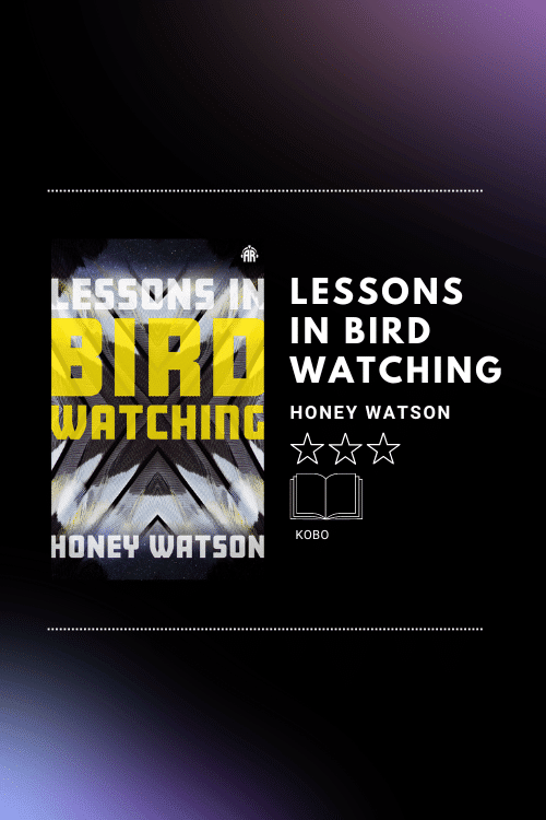 Lessons in Birdwatching - Honey Watson
