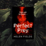 Cover of Perfect Prey by Helen Fields overlaid on a generic plant background
