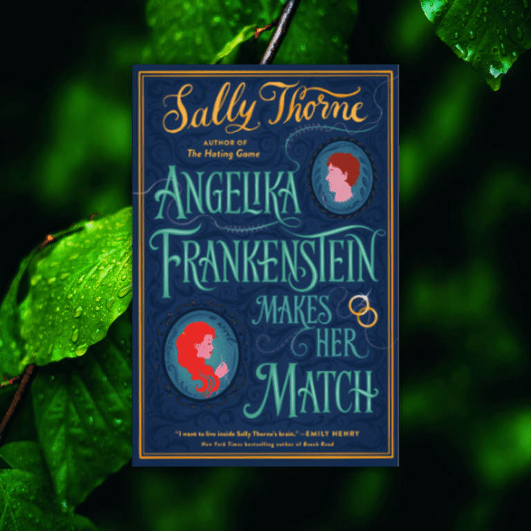 Angelika Frakenstein Makes Her Match by Sally Thorne Cover overlaid on a generic green plant leaf background
