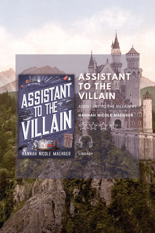 Assistant to the Villain by Hannah Nicole Maerher