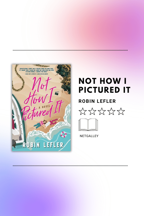 Not How I Pictured It by Robin Lefler