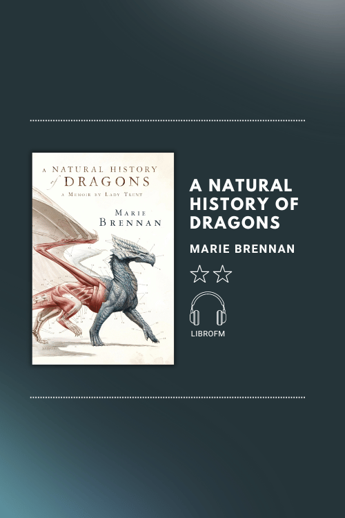A Natural History of Dragons - Marie Brennan