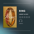 Ring by André Alexis